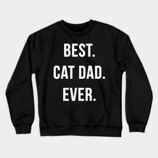 Best Cat Dad Ever Crewneck Sweatshirt